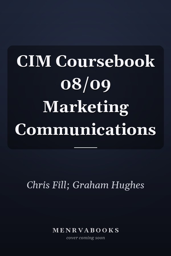 CIM Coursebook 08/09 Marketing Communications