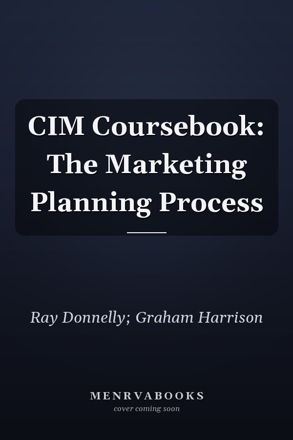CIM Coursebook: The Marketing Planning Process