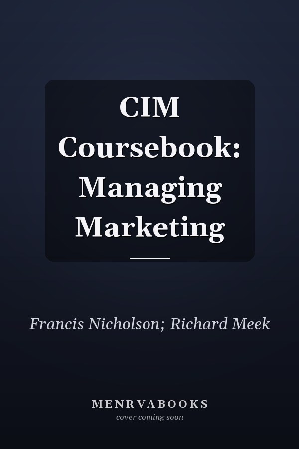 CIM Coursebook: Managing Marketing