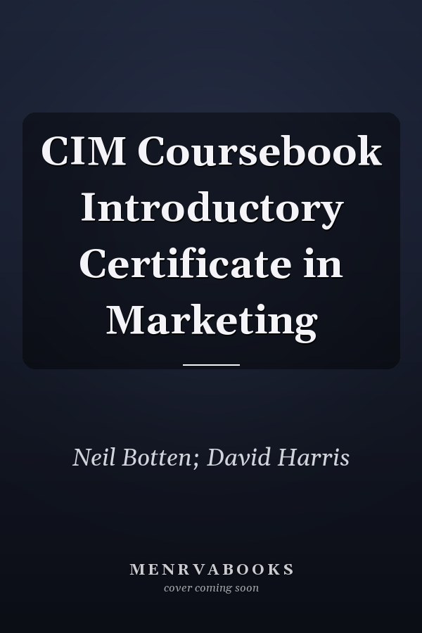 CIM Coursebook Introductory Certificate in Marketing