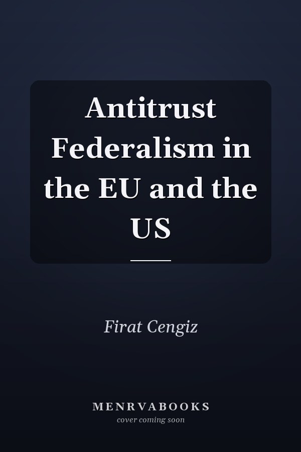 Antitrust Federalism in the EU and the US