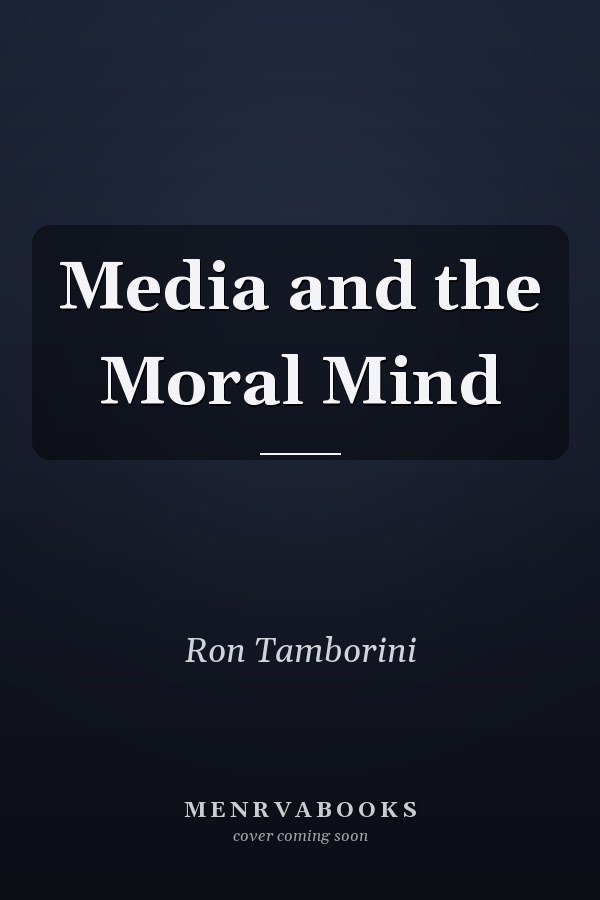 Media and the Moral Mind