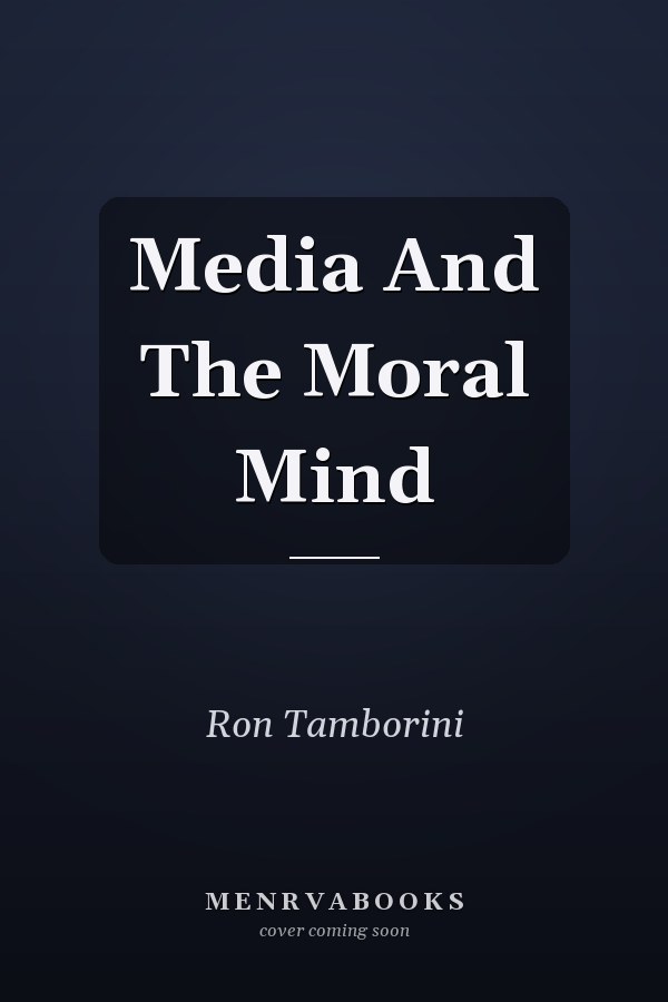 Media And The Moral Mind