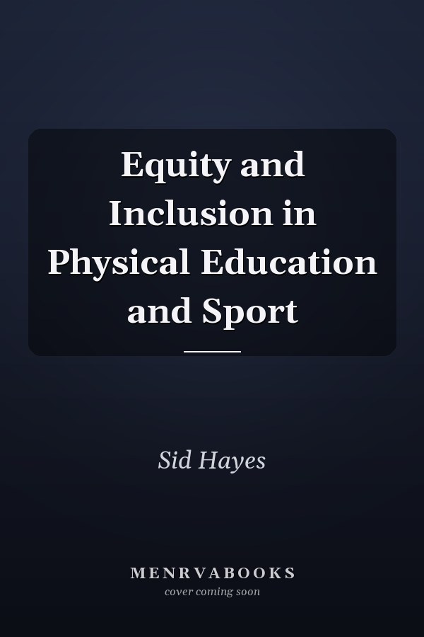 Equity and Inclusion in Physical Education and Sport