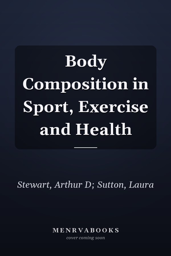 Body Composition in Sport, Exercise and Health