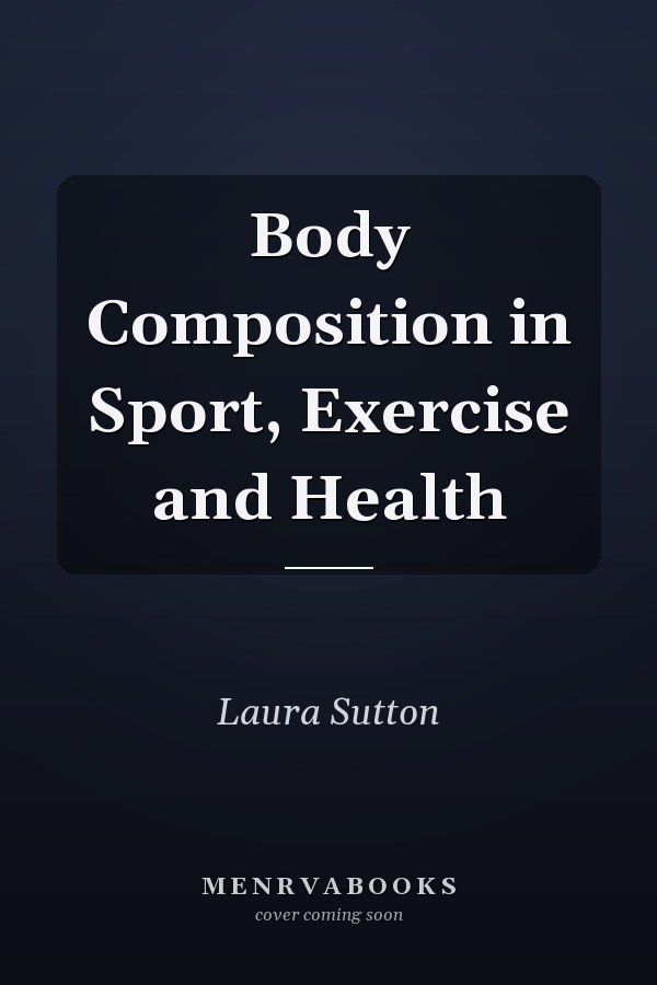 Body Composition in Sport, Exercise and Health