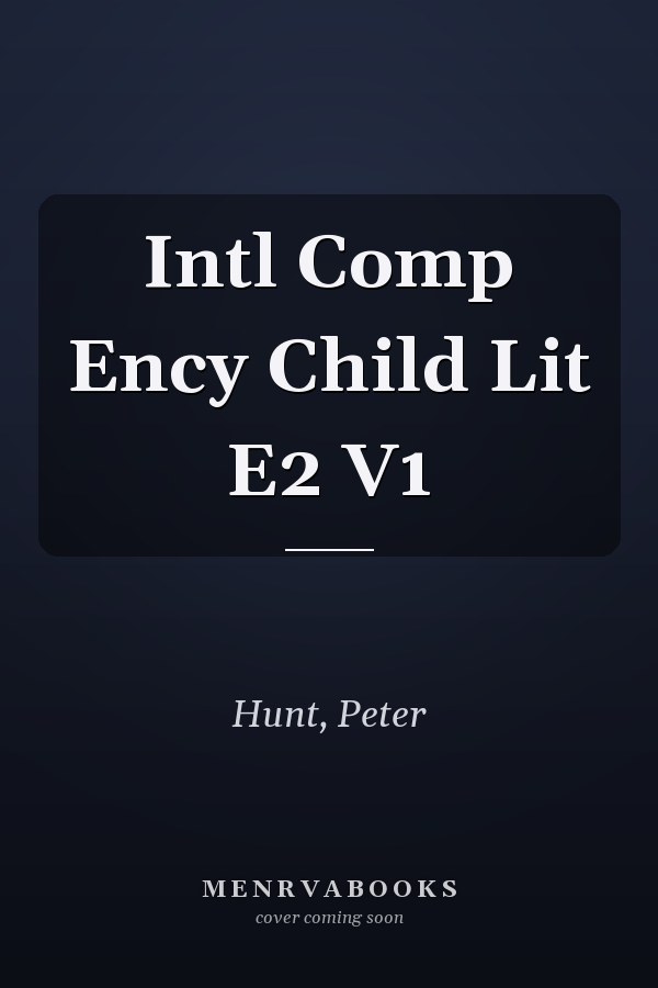 Intl Comp Ency Child Lit E2 V1