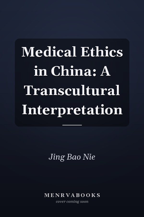 Medical Ethics in China: A Transcultural Interpretation
