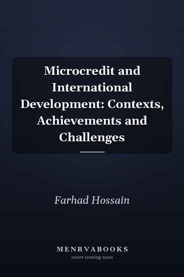 Microcredit and International Development: Contexts, Achievements and Challenges