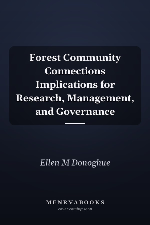 Forest Community Connections Implications for Research, Management, and Governance