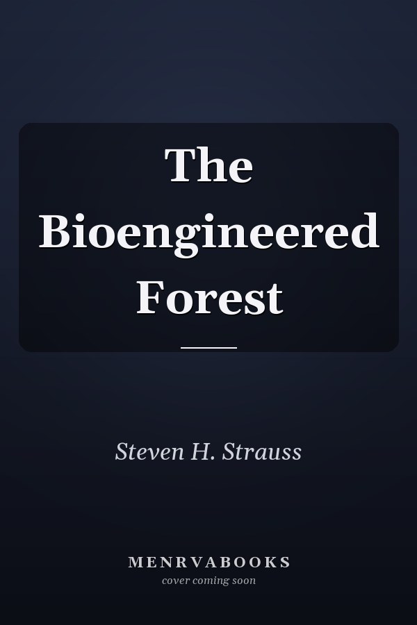 The Bioengineered Forest