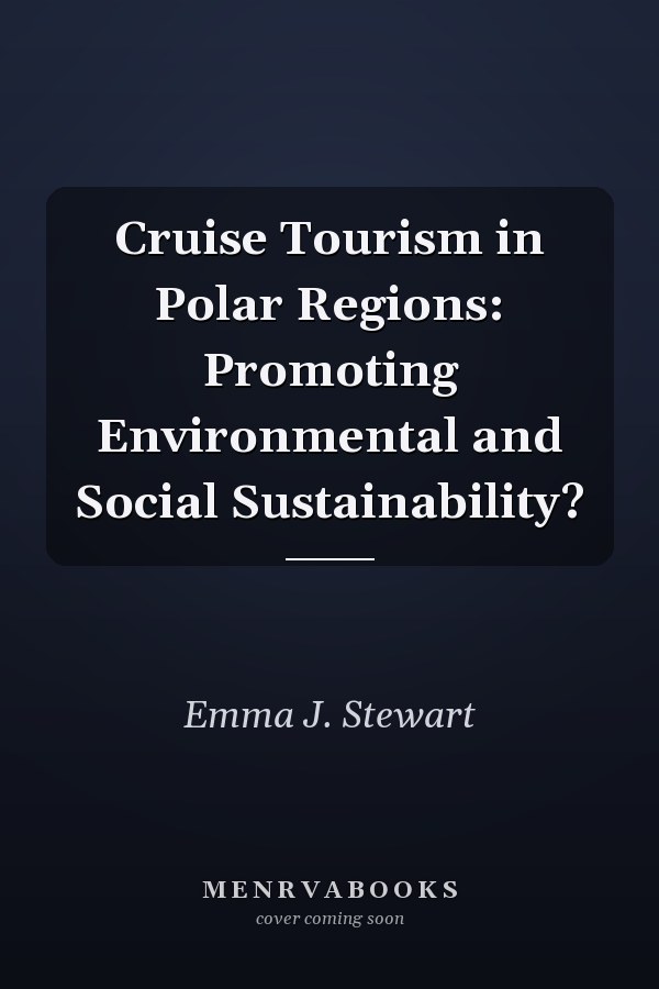 Cruise Tourism in Polar Regions: Promoting Environmental and Social Sustainability?