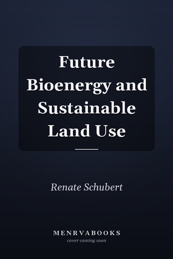 Future Bioenergy and Sustainable Land Use