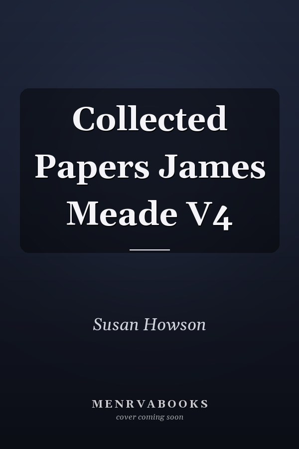 Collected Papers James Meade V4
