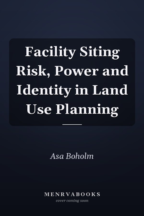 Facility Siting Risk, Power and Identity in Land Use Planning