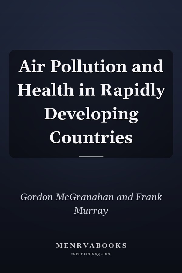 Air Pollution and Health in Rapidly Developing Countries