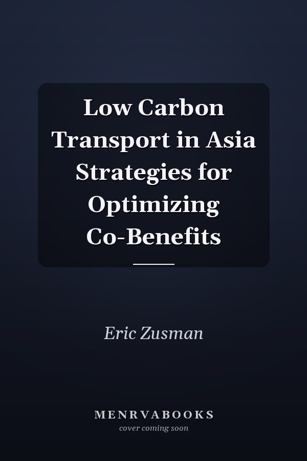 Low Carbon Transport in Asia Strategies for Optimizing Co-Benefits