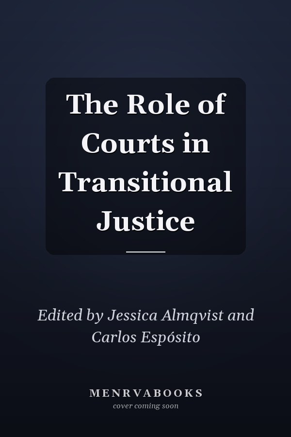 The Role of Courts in Transitional Justice