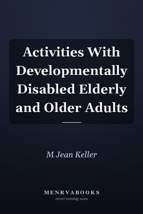 Activities With Developmentally Disabled Elderly and Older Adults