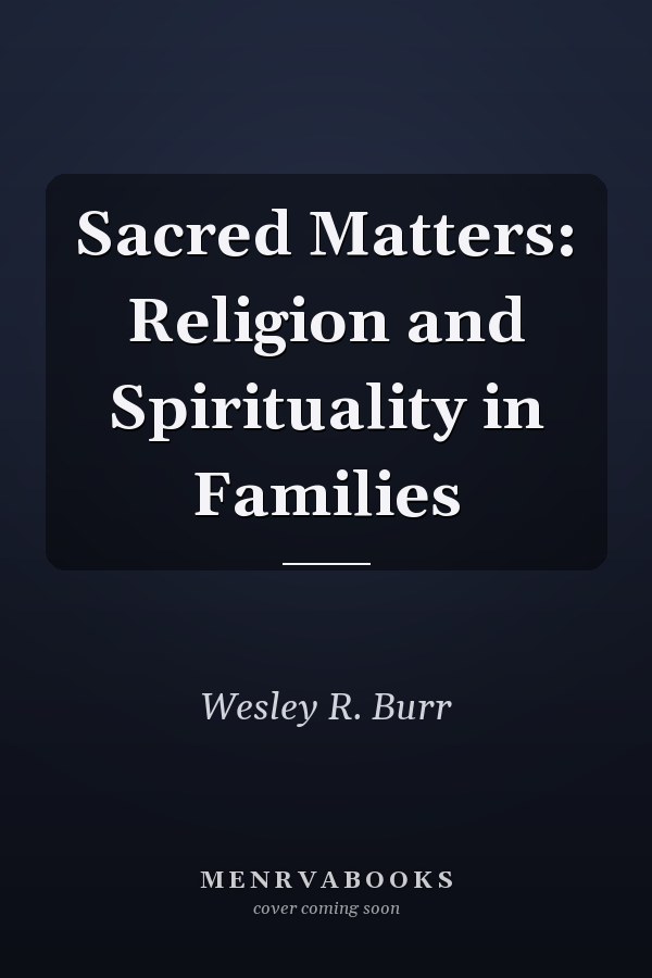 Sacred Matters: Religion and Spirituality in Families
