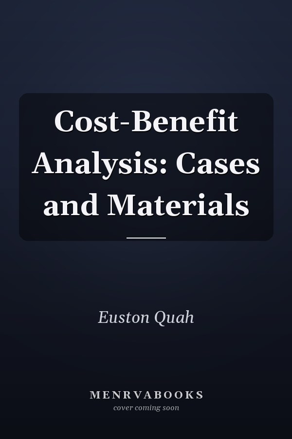 Cost-Benefit Analysis: Cases and Materials