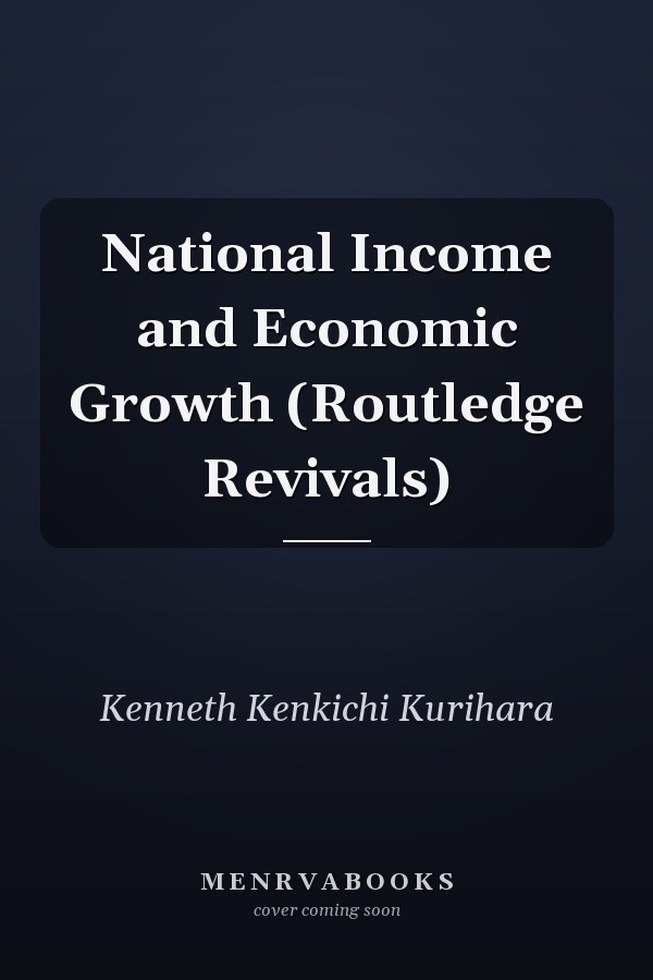 National Income and Economic Growth (Routledge Revivals)