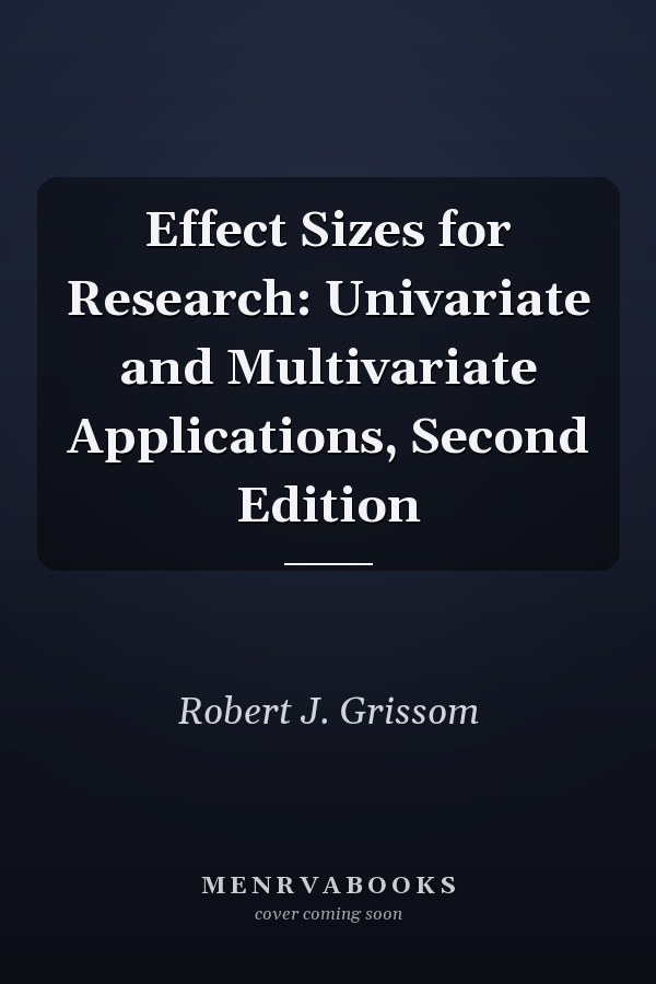 Effect Sizes for Research: Univariate and Multivariate Applications, Second Edition