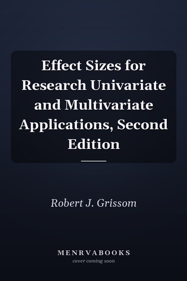 Effect Sizes for Research Univariate and Multivariate Applications, Second Edition