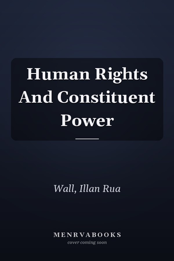 Human Rights And Constituent Power