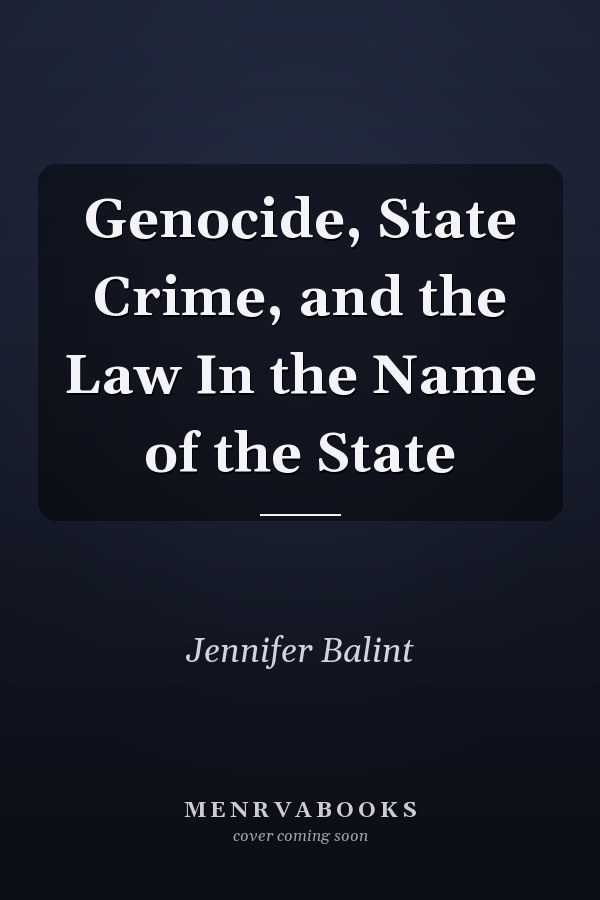 Genocide, State Crime, and the Law In the Name of the State