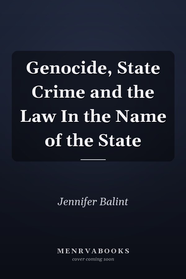 Genocide, State Crime and the Law In the Name of the State