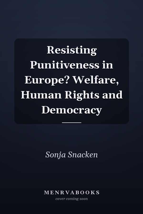 Resisting Punitiveness in Europe? Welfare, Human Rights and Democracy