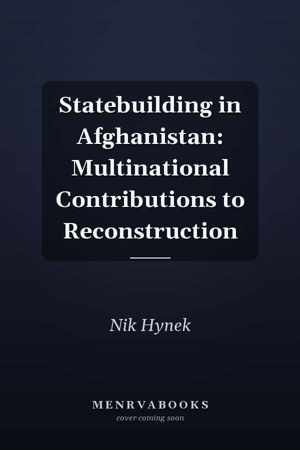 Statebuilding in Afghanistan: Multinational Contributions to Reconstruction