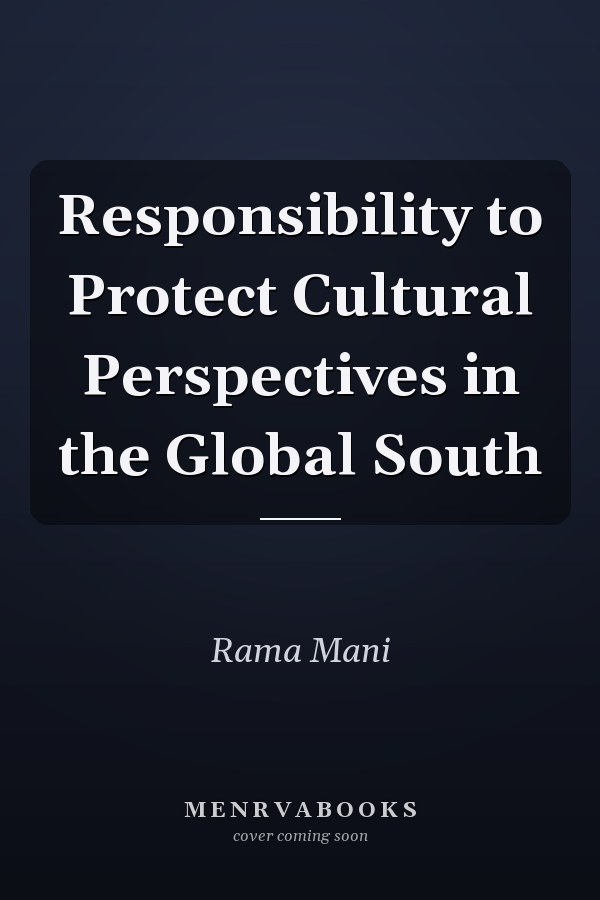 Responsibility to Protect Cultural Perspectives in the Global South