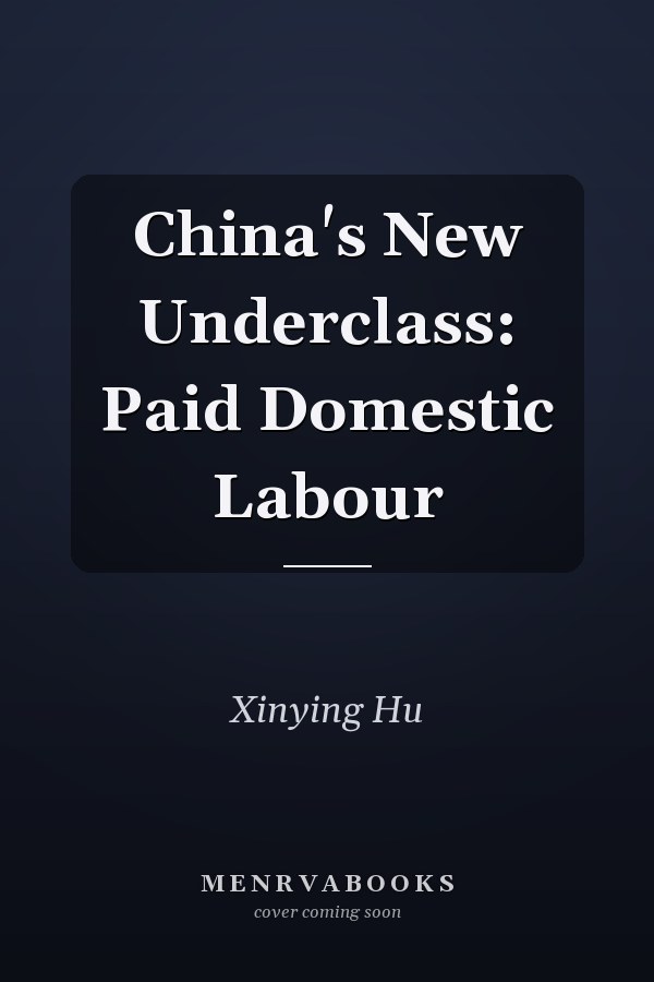 China's New Underclass: Paid Domestic Labour