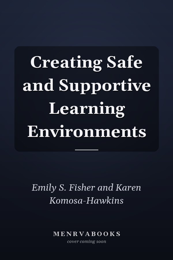 Creating Safe and Supportive Learning Environments