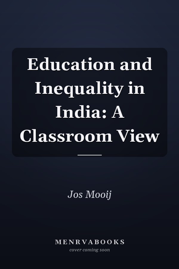 Education and Inequality in India: A Classroom View