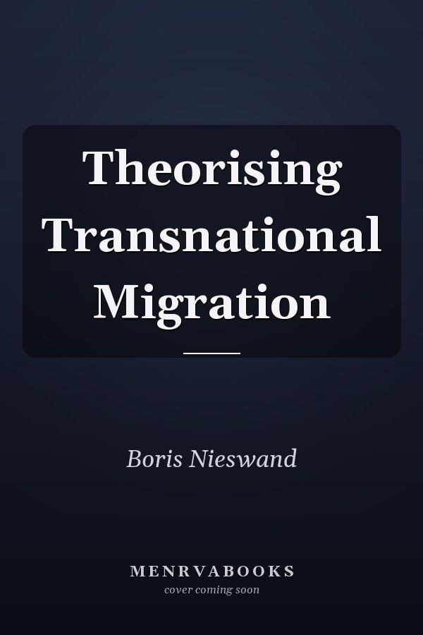 Theorising Transnational Migration
