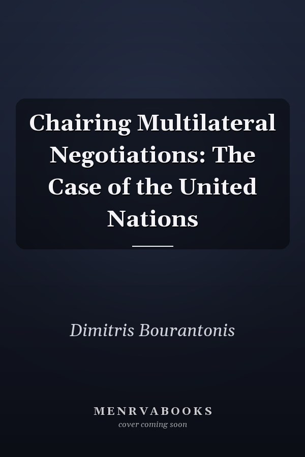 Chairing Multilateral Negotiations: The Case of the United Nations