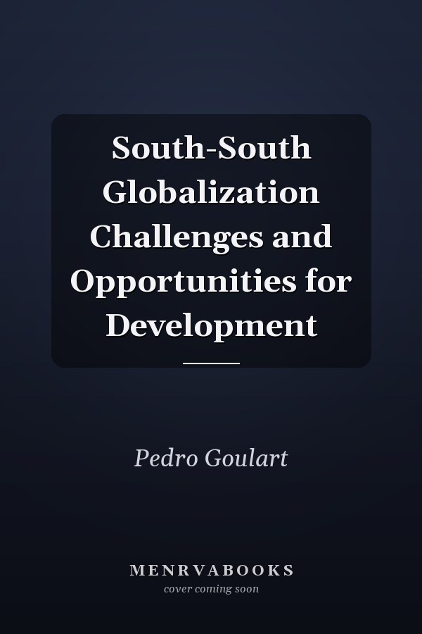 South-South Globalization Challenges and Opportunities for Development
