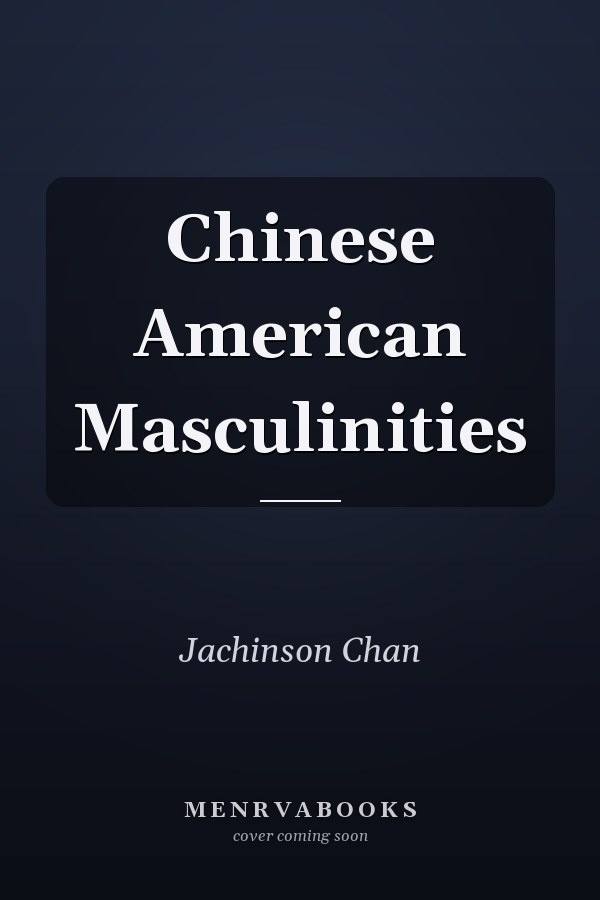 Chinese American Masculinities