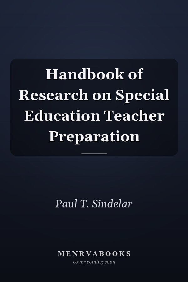Handbook of Research on Special Education Teacher Preparation
