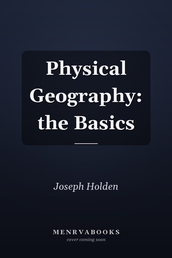 Physical Geography: the Basics