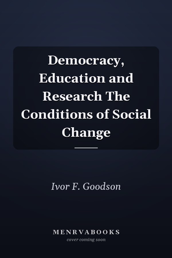 Democracy, Education and Research The Conditions of Social Change