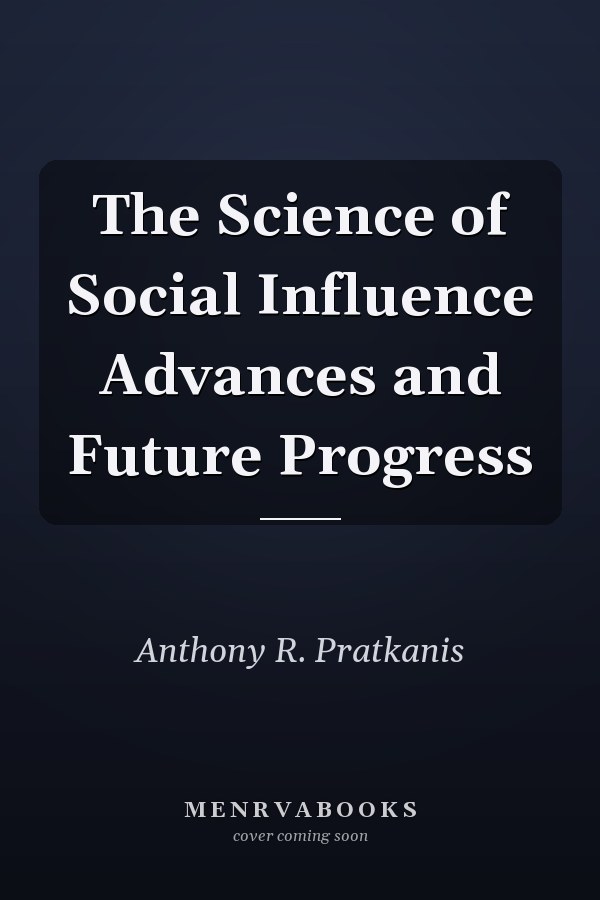 The Science of Social Influence Advances and Future Progress