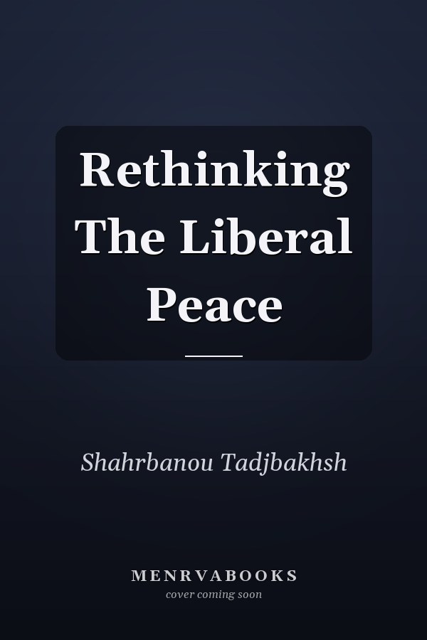Rethinking The Liberal Peace