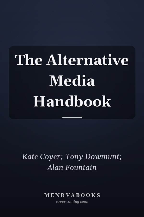 The Alternative Media Handbook