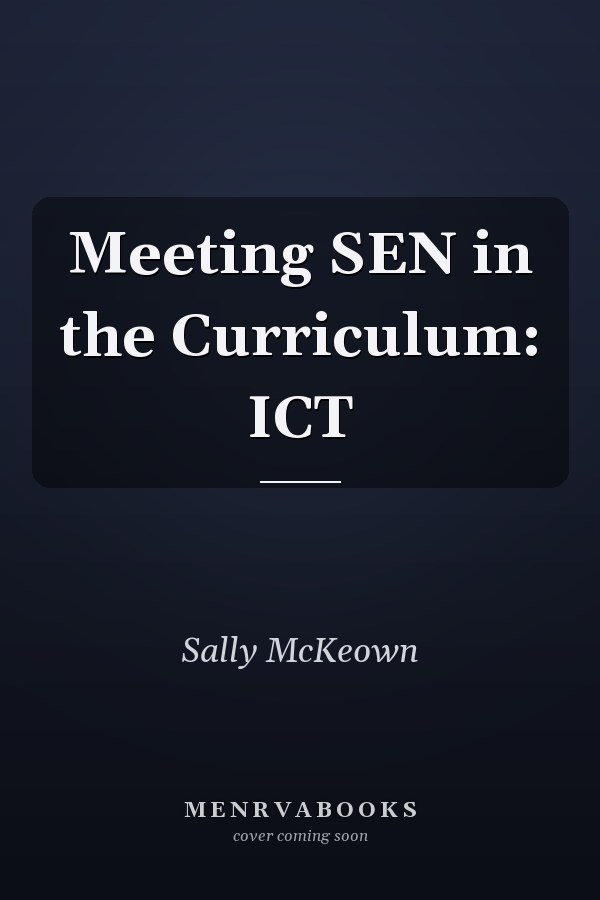 Meeting SEN in the Curriculum: ICT