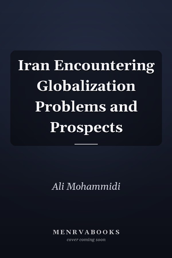 Iran Encountering Globalization Problems and Prospects