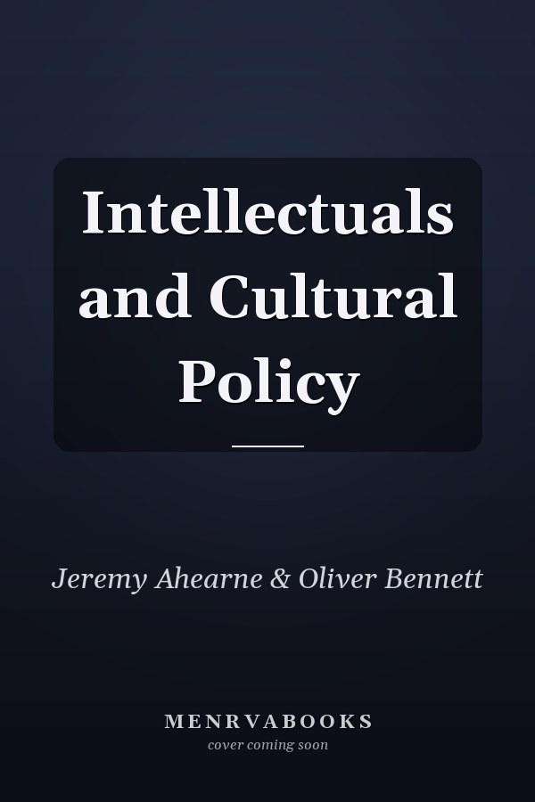 Intellectuals and Cultural Policy